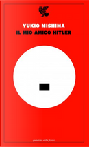 Il mio amico Hitler by Yukio Mishima