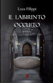 Il labirinto occulto by Luca Filippi