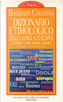 Dizionario etimologico della lingua italiana by Barbara Colonna