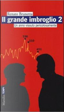 Il grande imbroglio 2. Un anno vissuto pericolosamente by Renato Brunetta