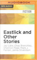 Eastlick and Other Stories by Jay Lake