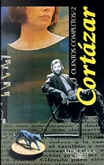 Cuentos completos 2 by Julio Cortazar