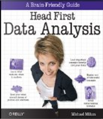 Head First Data Analysis by Michael Milton