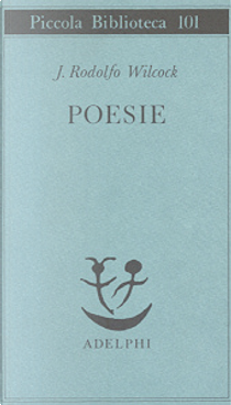 Poesie by J. Rodolfo Wilcock