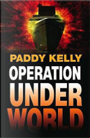Operation Underworld by Paddy Kelly