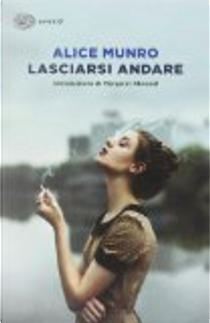 Lasciarsi andare by Alice Munro