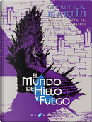 El Mundo de Hielo y Fuego by Elio M. García, George R.R. Martin, Linda Antonsson