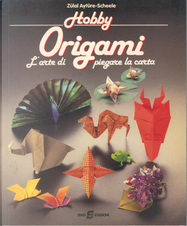 Hobby Origami by Zulal Ayture-Scheele, Siad Edizioni, Other - Anobii