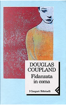 Fidanzata in coma by Douglas Coupland