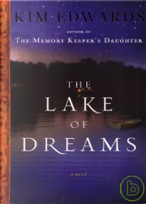 The Lake Of Dreams by Kim Edwards