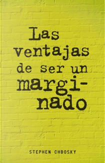 Las ventajas de ser un marginado by Stephen Chbosky