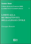 Limiti alla retroattività della legge civile by Giuseppe Bronzini