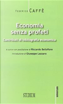 Economia senza profeti. Contributi di bibliografia economica by Federico Caffè
