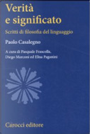 Verità e significato. Scritti di filosofia del linguaggio by Paolo Casalegno