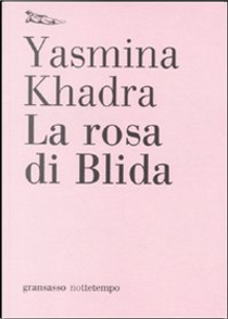Rosa di Blida by Yasmina Khadra
