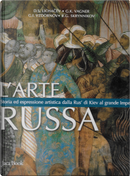 L'arte russa by Dimitrij S. Lichacev, G. K. Vagner, G. Vzdornov, Ruslan Grigorievich Skrynnikov