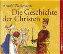 Die Geschichte der Christen by Arnulf Zitelmann