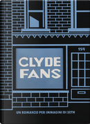 Clyde fans by Seth