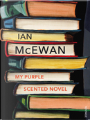 My Purple Scented Novel by Ian McEwan