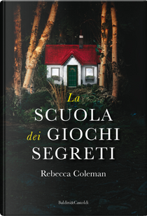 La scuola dei giochi segreti by Rebecca Coleman