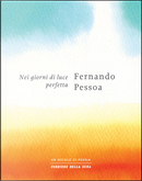 Nei giorni di luce perfetta by Fernando Pessoa
