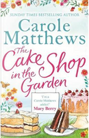 The Cake Shop in the Garden by Carole Matthews