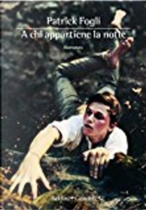 A chi appartiene la notte by Patrick Fogli