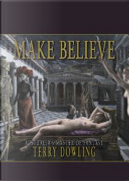 Make Believe by Terry Dowling