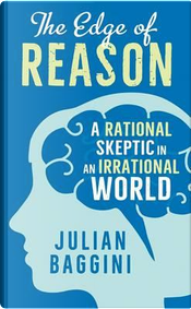 The Edge of Reason by Julian Baggini