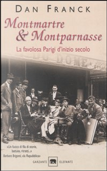 Montmartre & Montparnasse by Dan Franck