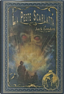 La peste scarlatta e altri racconti fantastici by Jack London