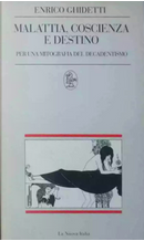 Malattia, coscienza e destino by Enrico Ghidetti