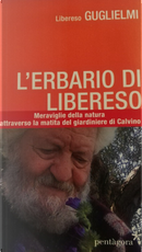 L'erbario di Libereso by Libereso Guglielmi