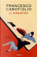 Il maestro by Francesco Carofiglio