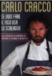 Se vuoi fare il figo usa lo scalogno by Carlo Cracco