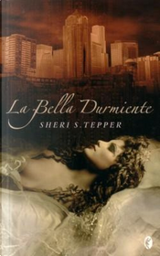 La bella durmiente by Sheri S. Tepper