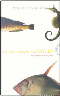 La vita sommersa di Gould by Richard Flanagan