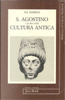S. Agostino e la fine della cultura antica by Henri-Irénée Marrou