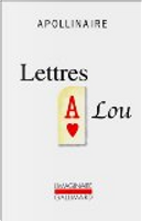 Lettres à Lou by Guillaume Apollinaire