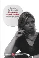 Un paese senza tempo by Concita De Gregorio