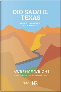 Dio salvi il Texas by Lawrence Wright
