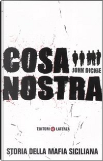 Cosa nostra by John Dickie