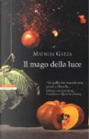 Il mago della luce by Mathias Gatza