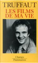 Les films de ma vie by Emmanuel Bardeau, François Truffaut