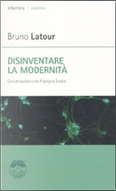 Disinventare la modernità by Bruno Latour, François Ewald
