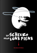 Lo scherzo della luna piena by Ciro Scotto Di Minico