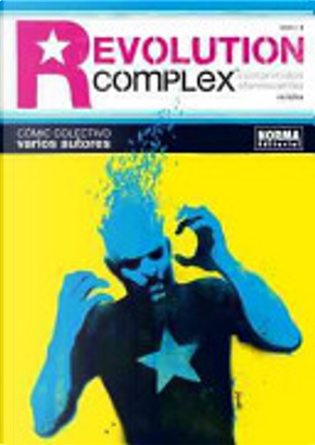 Revolution Complex by Artur Laperla, Claudio Stassi, Damián, Danide, Daniel Serrano, Daniel Torres, Fernando Blanco, Giovanni Di Gregorio, Homs, Javier Hernández, Jordi Lafebre, Jordi Pastor, Josep Casanovas, Kano, Marcos Prior, Miguel Ángel Vázquez, Moran, Paco Redondo, Pepe Larraz, Radop, Sagar, Sergio Álvarez, Villa Revolution Complex by Artur Laperla, Claudio Stassi, Damián, Danide, Daniel Serrano, Daniel Torres, Fernando Blanco, Giovanni Di Gregorio, Homs, Javier Hernández, Jordi Lafebre, Jordi Pastor, Josep Casanovas, Kano, Marcos Prior, Miguel Ángel Vázquez, Moran, Paco Redondo, Pepe Larraz, Radop, Sagar, Sergio Álvarez, Villa