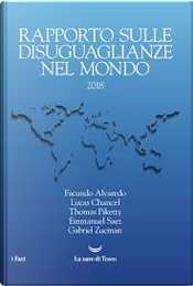 Rapporto mondiale sulle diseguaglianze nel mondo 2018 by Emmanuel Saez, Facundo Alvaredo, Gabriel Zucman, Lucas Chancel, Thomas Piketty
