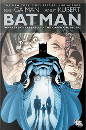 Batman: Whatever Happened to the Caped Crusader? by Neil Gaiman