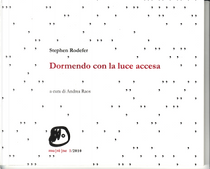 Dormendo con la luce accesa by Stephen Rodefer